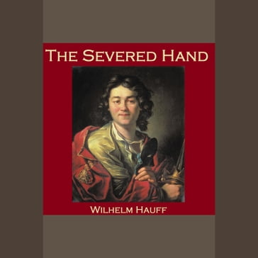 Severed Hand, The - Wilhelm Hauff