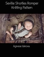 Seville Shorties Romper Knitting Pattern