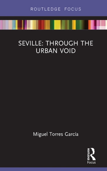 Seville: Through the Urban Void - Miguel Torres