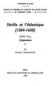 Séville et l Atlantique, 1504-1650 : Structures et conjoncture de l Atlantique espagnol et hispano-américain (1504-1650). Tome II, volume 1