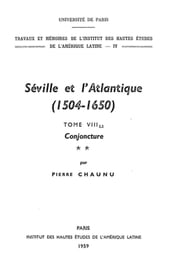 Séville et l Atlantique, 1504-1650: Structures et conjoncture de l Atlantique espagnol et hispano-américain (1504-1650). Tome II, volume 2