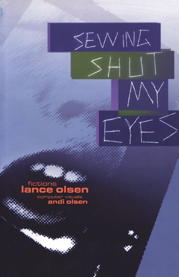 Sewing Shut My Eyes - Lance Olsen