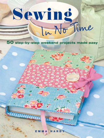 Sewing in No Time - Emma Hardy