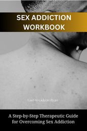Sex Addiction Workbook
