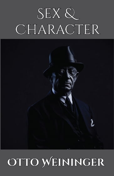 Sex & Character - Otto Weininger