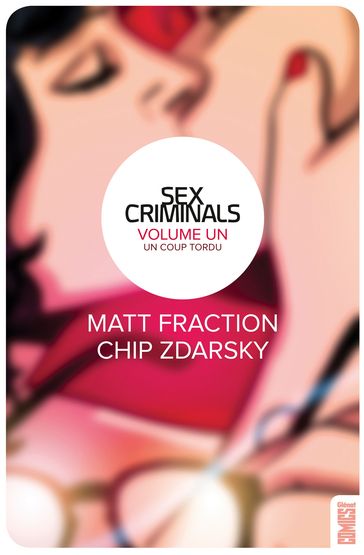 Sex Criminals - Tome 01 - Matt Fraction - Chip Zdarsky