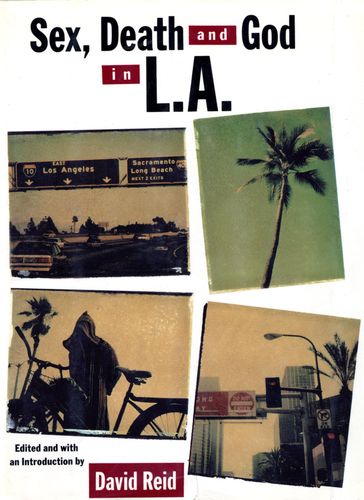 Sex, Death and God in L.A. - David Reid