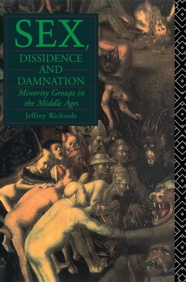 Sex, Dissidence and Damnation - Jeffrey Richards