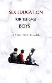 Sex Education for Teenage Boys
