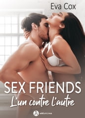 Sex Friends - L un contre l autre