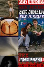 Sex Junkies: The Collection