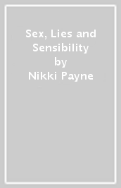 Sex, Lies and Sensibility