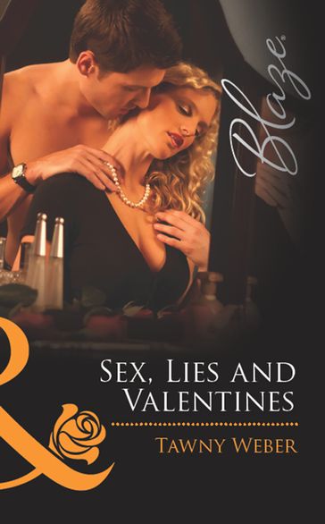 Sex, Lies and Valentines (Mills & Boon Blaze) (Undercover Operatives, Book 3) - Tawny Weber