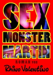 Sex-Monster Martin