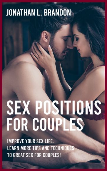 Sex Positions For Couples - Jonathan Lee Brandon