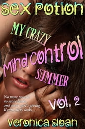 Sex Potion: My Crazy Mind-Controlled Summer 2