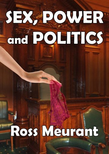 Sex, Power and Politics - Ross Meurant