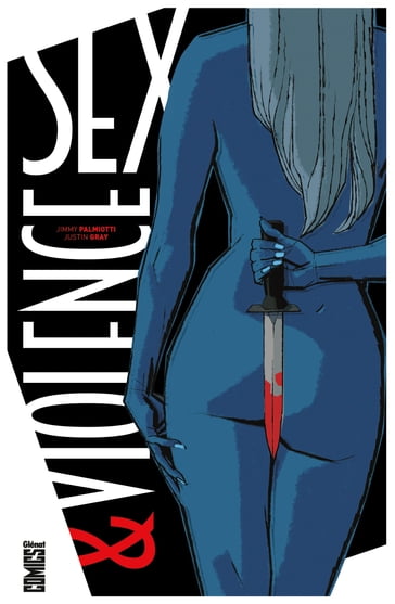 Sex & Violence - Justin Gray - Jimmy Broxton - Vanessa Del Rey - Rafa Garres - Romina Moranelli - Juan Santacruz - Jimmy Palmiotti