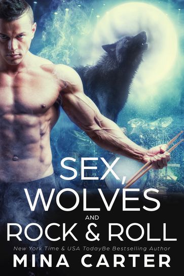 Sex, Wolves and Rock & Roll - Mina Carter