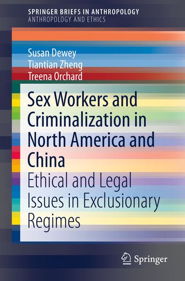 Sex Workers and Criminalization in North America and China - Susan Dewey - Tiantian Zheng - Treena Orchard