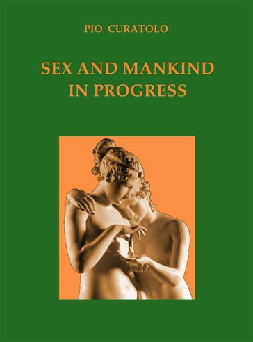 Sex and Mankind in Progress - Pio Curatolo