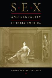 Sex and Sexuality in Early America