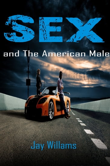 Sex and the American Male - Jay Williams