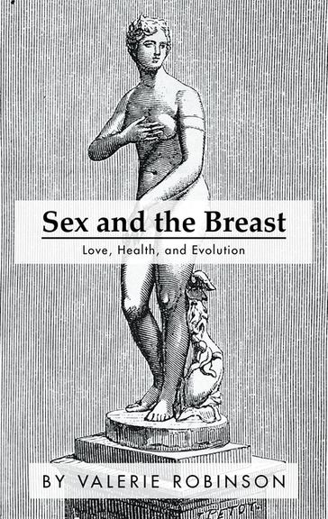 Sex and the Breast - Valerie Robinson