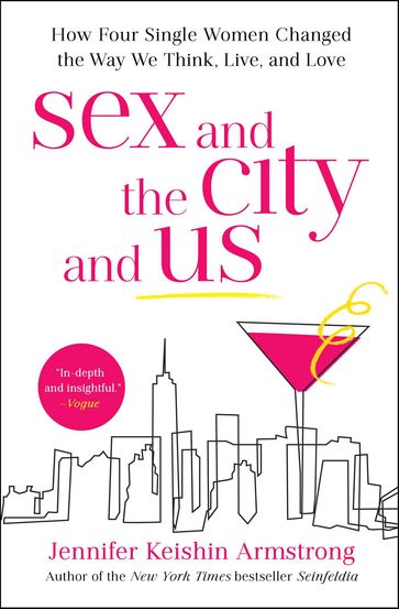 Sex and the City and Us - Jennifer Keishin Armstrong