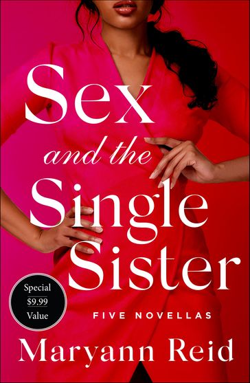 Sex and the Single Sister: Five Novellas - Maryann Reid