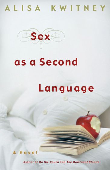 Sex as a Second Language - Alisa Kwitney