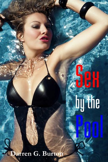 Sex by the Pool - Darren G. Burton