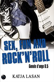 Sex, fun, and rock n roll