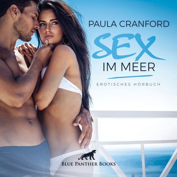 Sex im Meer / Erotik Audio Story / Erotisches Hörbuch - Paula Cranford