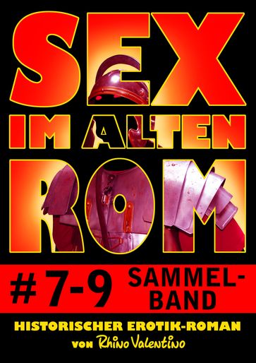 Sex im alten Rom, Sammelband 7-9 - Rhino Valentino