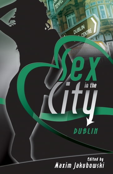 Sex in the City - Dublin - Maxim Jakubowski