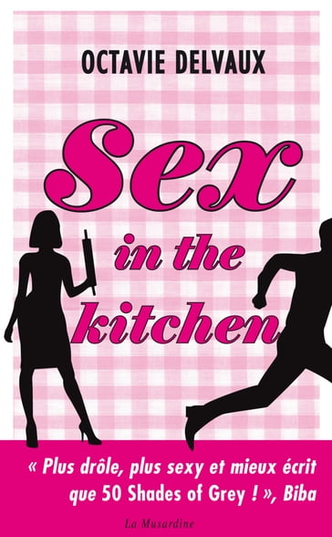 Sex in the Kitchen - Octavie Delvaux