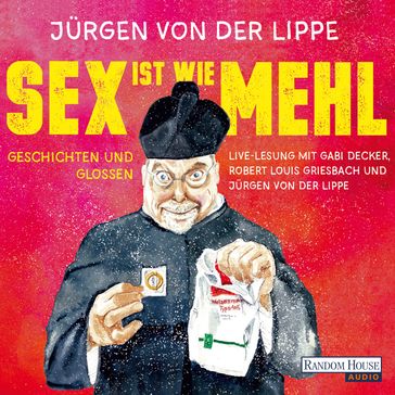 Sex ist wie Mehl - Jurgen von der Lippe