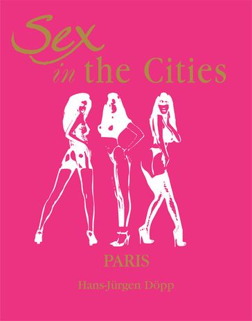Sex in the Cities Vol 3 (Paris) - Hans Jurgen Dopp