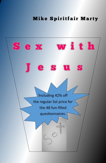 Sex with Jesus - Mike Spiritfair Marty