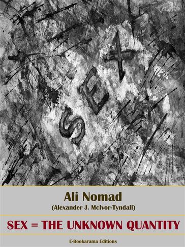 Sex=The Unknown Quantity - Ali Nomad