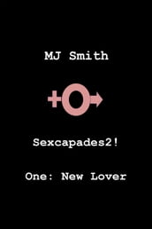 Sexcapades2! One: New Lover