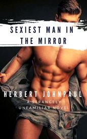 Sexiest Man In The Mirror