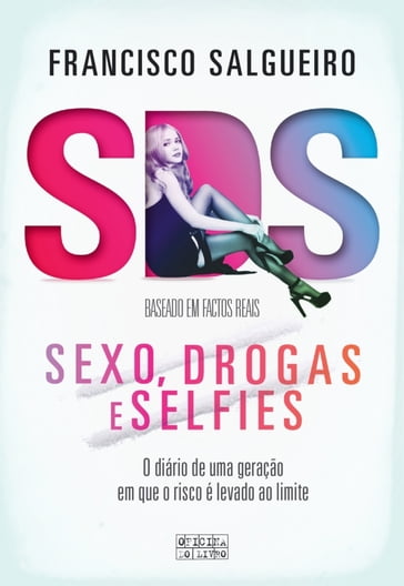 Sexo, Drogas e Selfies - FRANCISCO SALGUEIRO