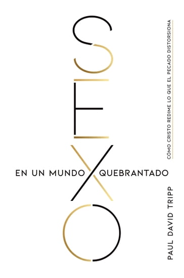 Sexo en un mundo quebrantado - Paul David Tripp