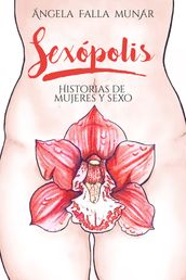 Sexópolis: Historias de mujeres y sexo