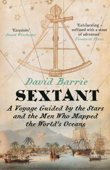 Sextant: A Voyage Guided by the Stars and the Men Who Mapped the World's Oceans - David Barrie