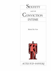 Sextett suivi de Conviction intime