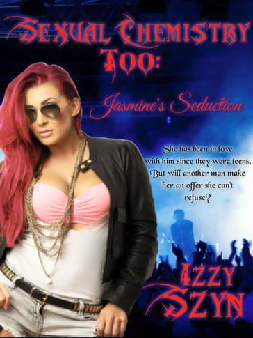 Sexual Chemistry Too: Jasmine's Seduction - Izzy Szyn