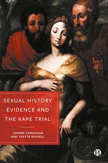 Sexual History Evidence And The Rape Trial - Joanne Conaghan - Yvette Russell